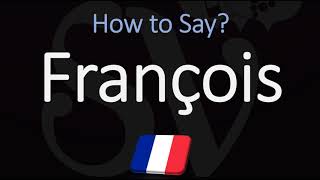 How to Pronounce François? (CORRECTLY)