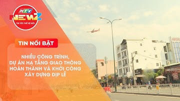 NHIỀU CÔNG TRÌNH, DỰ ÁN HẠ TẦNG GIAO THÔNG HOÀN THÀNH VÀ KHỞI CÔNG XÂY DỰNG DỊP LỄ