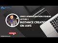 Linux Tutorial For Beginners - 3 | Linux Administration Tutorial | Linux Instance creation on AWS