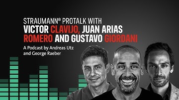 Straumann® ProTalk with Dr. Gustavo Giordani, Dr. Juan Arias Romero, and Dr. Victor Clavijo