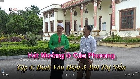 Tập 5   - Hát Mường Cúc Phương:  Bùi Thị Niền & Đinh Văn Hiệu