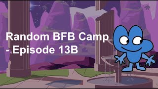 Random BFB Camp - Episode 13B