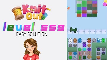 Knit Out Level 559 Easy Game Solution Walkthrough 