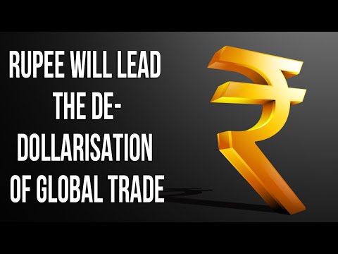 Fall of the rupee is actually the de-Dollarisation of international trade