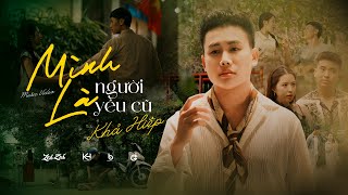 Download Lagu MÌNH LÀ NGƯỜI YÊU CŨ - KHẢ HIỆP | OFFICIAL MUSIC VIDEO | Yêu nhau trong quá khứ rồi... MP3 Download Lagu MÌNH LÀ NGƯỜI YÊU CŨ - KHẢ HIỆP | OFFICIAL MUSIC VIDEO | Yêu nhau trong quá khứ rồi... MP3