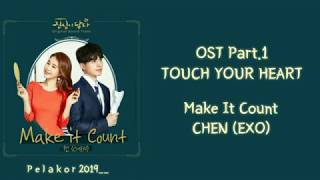 Chen - Make It Count OST Touch Your Heart Part 1 (Lyrics HAN_ROM_INDO)