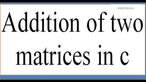 ADDITION OF TWO MATRICES PROGRAM IN C (HINDI)