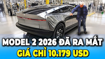 Tesla Model 2 2026 Cuối Cùng Đã Ra Mắt Chiếc Xe Thay Đổi Thế Giới Giá 10.179 USD Đã Xuất Hiện!