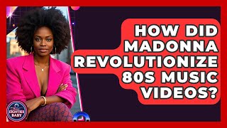 How Did Madonna Revolutionize 80s Music Videos? - I'm an 80s Baby