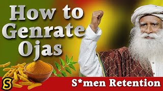 Semen Retention | How We Can Generate Ojas In Our Body | Power Of Sperm Cell | Sadhguru EXCLUSIVELY