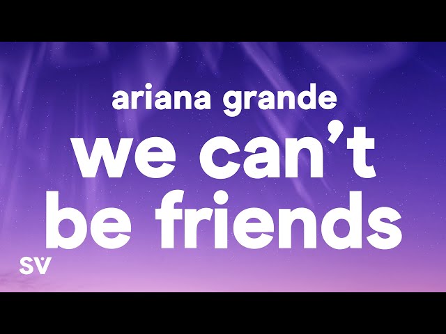 Ariana Grande - we can't be friends (wait for your love) (Lyrics) class=