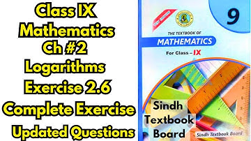 Exercise 2.6 | Class 9 Maths New Book | Sindh Board | Chapter 2 Logarithms | Revised Edition