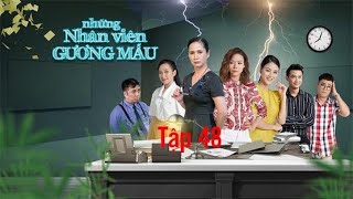 Những Nhân Viên Gương Mẫu Tập 48 Full HD