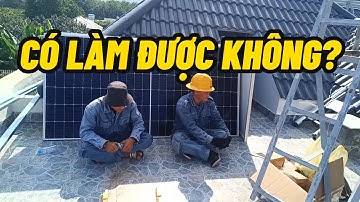 Lắp pin mặt trời trên mái ngói và cái kết.