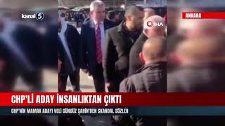 Chpli Aday İnsanlıktan Çıktı Chpnin Mamak Adayı Veli Gündüz Şahinden Skandal Sözler