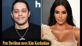 Kim Kardashian \& Pete Davidson saves  from humiliation