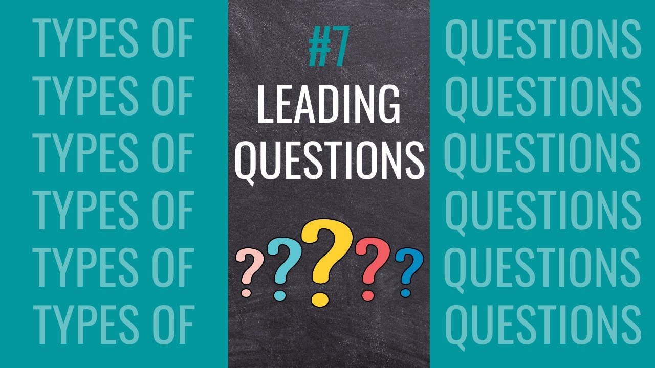 Teachers: How To Ask Leading Questions 