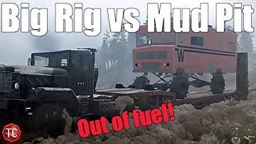 SpinTires MudRunner: BIG RIG vs MUD PIT!! Almost Stuck and OUT OF FUEL!