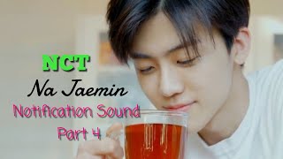 NCT | NA JAEMIN Notification Sound Part 4