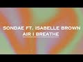 Air I Breathe - Sondae ft. Isabelle Brown (Lyrics)