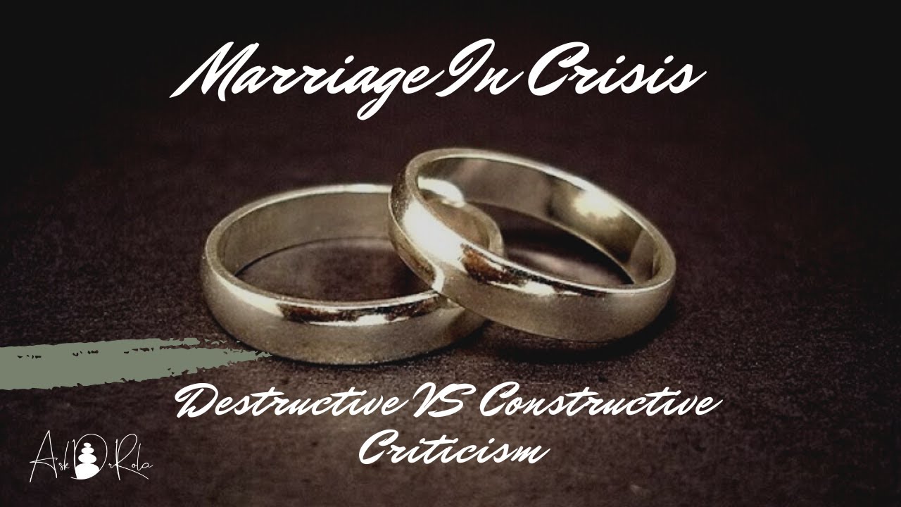 Marriage in Crisis - Destructive VS Constructive Criticism - YouTube