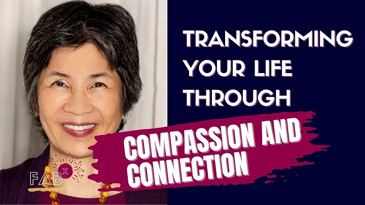 Transforming Your Life Through Compassion and Conn...