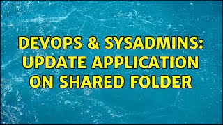 Celebrity DevOps & SysAdmins: Update Application on Shared Folder Net Worth