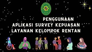 Tutorial Pengisian Aplikasi Survey Kepuasan Layanan Kelompok Rentan
