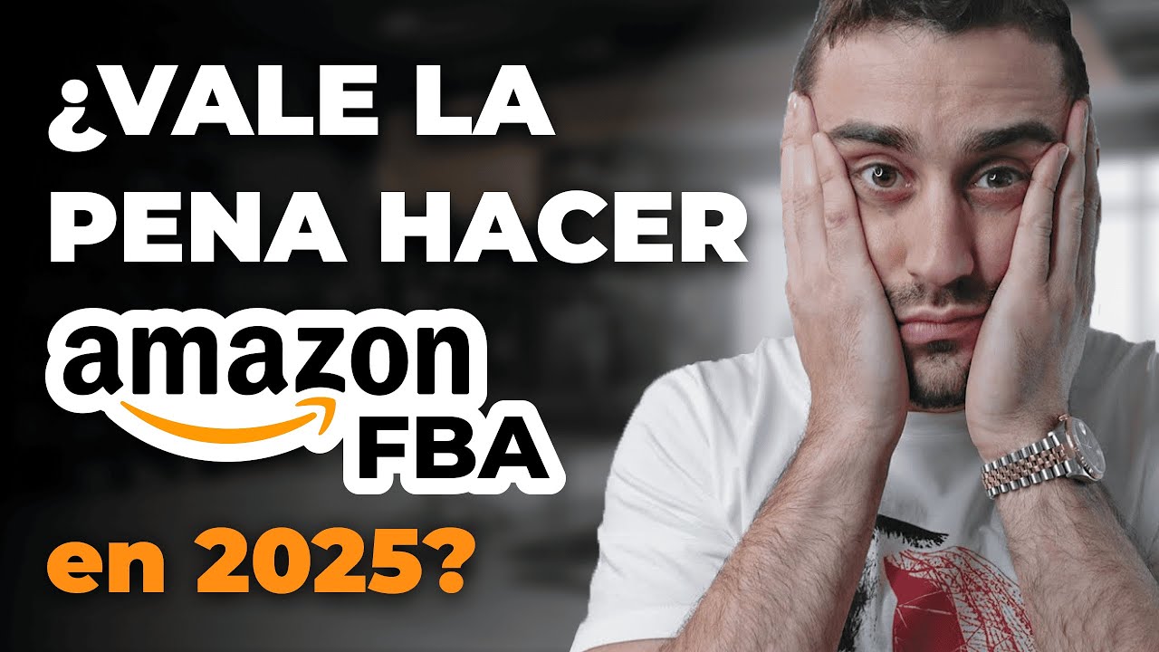 ¿Vale la pena hacer Amazon FBA en 2025? - YouTube