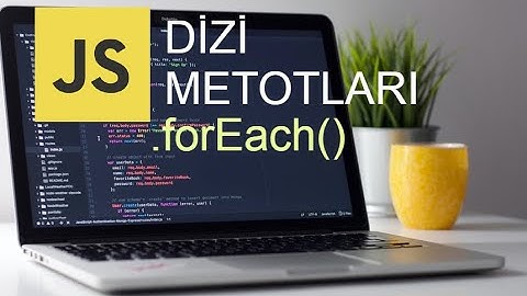 JAVASCRİPT DİZİ METOTLARI | FOREACH METODU