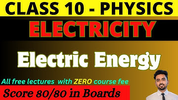Electric Energy Class 10 | Electricity Chapter | Class 10 Physics | CBSE 2026 Boards