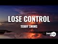 Teddy swims  lose control lyrics