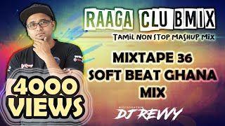 Mixtape 36 - Soft Beat Ghana Mix || Tamil Non Stop Mix || Dj Revvy screenshot 4