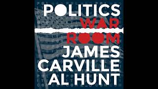 285: Happy Thanksgiving | Politics War Room with James Carville & Al Hunt