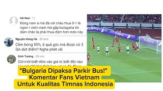 Bulgaria Dipaksa Parkir Bus Komentar Fans Vietnam Untuk Kualitas Timnas Indonesia