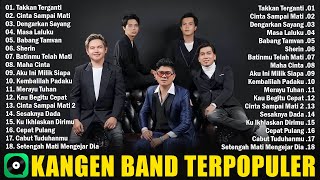 KANGEN BAND Takkan Terganti, Cinta Sampai Mati | Kumpulan Lagu - Lagu Kangen Band Terbaik 2025