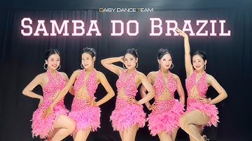 DAISY DANCE TEAM | Nhảy Latin SAMBA DO BRASIL