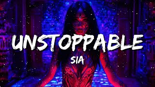 Sia - Unstoppable (Lyrics)