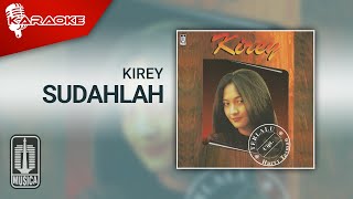 Kirey - Sudahlah (Official Karaoke Video)