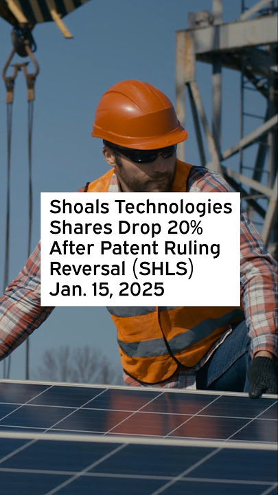 Shoals Technologies Shares Drop 20% After Patent Ruling Reversal #SHLS #SHLSStock #SHLSNews