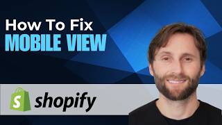 How to Fix Mobile View on Shopify [2026 Guide]