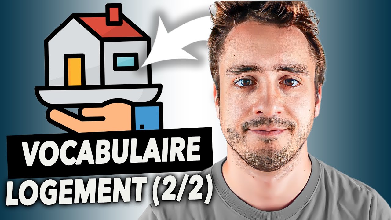 VOCABULAIRE : LE LOGEMENT EN FRANÇAIS (2/2)