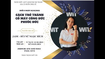 Buổi 9 |02.03.2023| Cách Trở Thành Cổ Máy Công Đức- Phước  | Jade Bùi Nữ Ngọc Bích
