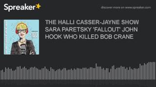 SARA PARETSKY 'FALLOUT' JOHN HOOK WHO KILLED BOB CRANE (part 4 of 4)