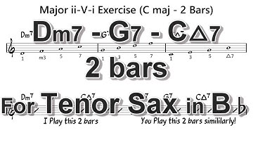 [ Dm7 - G7 - CMaj7 ] 2 Bars ii - V - i exercises for Tenor Sax in Bb