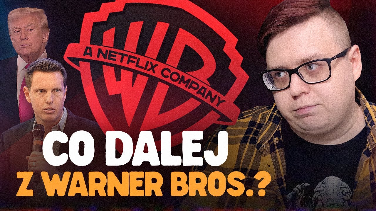 Kto kupi Warner Bros. i dlaczego Netflix to (mimo wszystko) ta lepsza opcja