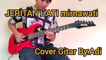 MIRNAWATI Jeritan Hati            Cover Gitar By:Adi