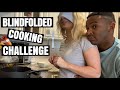 COOKING WHILE BLINDFOLDED | COUPLES CHALLENGE
