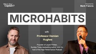 SE01E10 MICROHABITS | Small Habits, Massive Results | Professor Damian Hughes