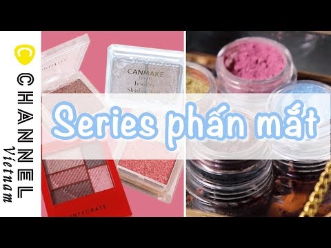 Series phấn mắt màu mè rực rỡ